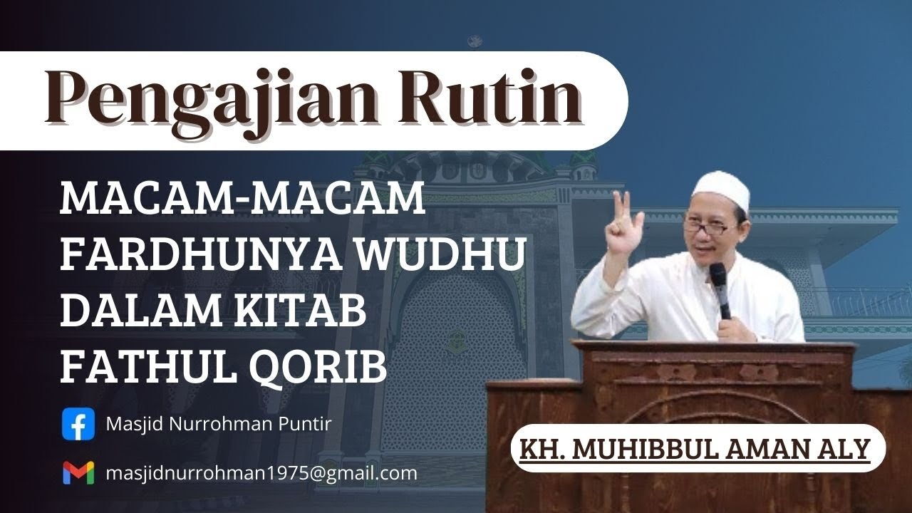 kajian fathul qorib fardhunya wudhu yang ke-3 dst. oleh KH. Muhibbul Aman Aly