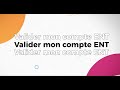 Tuto numrique  valider mon compte ent