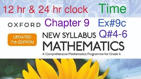 Ex#9C Q#4-6 | 12-hour & 24-hour clock time| Departure time,time duration of journey and arrival time