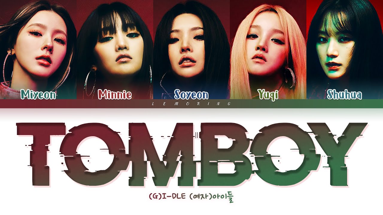 G I Dle Tomboy Lyrics 여자아이들 Tomboy 가사 Color Coded Lyrics Han Rom Eng Youtube