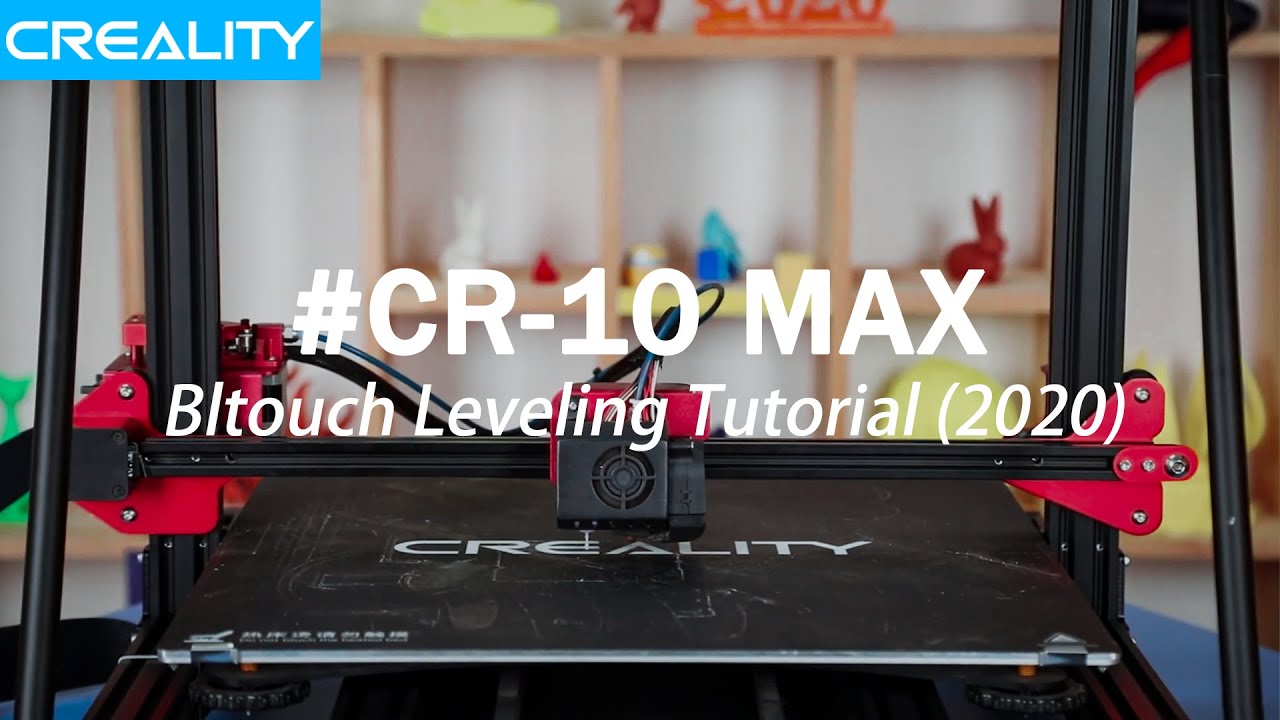 Creality CR-10 MAX Bltouch Leveling Tutorial (2020) - YouTube
