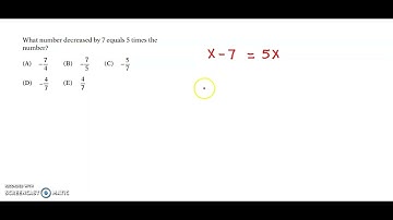 What number decreased by 7 equals 5 times the number? - SAT, ACT Mathematics