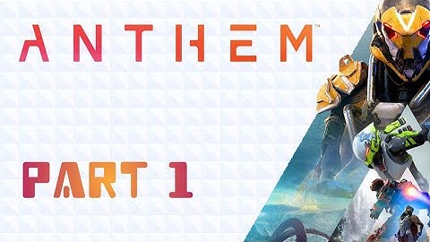 ANTHEM DEMO GAMEPLAY -Part 1- NO COMMENTARY