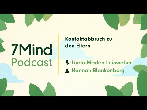 Kontaktabbruch zu den Eltern | Hannah Blankenberg im 7Mind Podcast - video from 7Mind