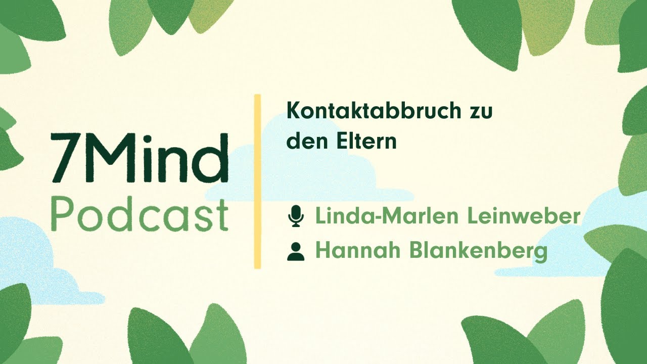 Kontaktabbruch zu den Eltern | Hannah Blankenberg im 7Mind Podcast