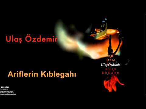 Ulaş Özdemir - Ariflerin Kıblegahı [ Bu Dem © 2008 Kalan Müzik ]