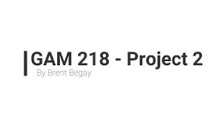 BreBegay GAM218   Project 2