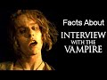 Facts About Interview with the Vampire