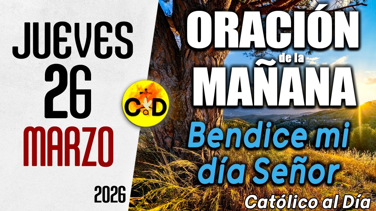 Oración de la Mañana de hoy Jueves 26 de marzo de 2026 ☀️ Salmo 104 ...