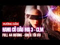 🔴Hướng Dẫn Hang Cô Dâu Ma - Tổng Đà Cửu Lưu Môn Full 44 Rương