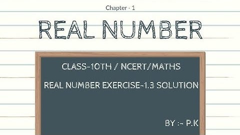 CLASS 10th | NCERT | MATHS | CHAPTER - 1 | REAL NUMBER| EXERCISE -1.3 SOLUTION.