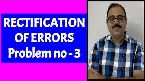 Rectification of errors || Problem no 3
