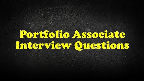Portfolio Associate Interview Questions