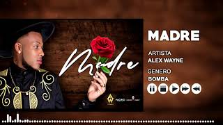 Madre / Alex Wayne Bomba 2020 chords