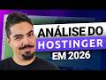 Análise da Hostinger | Ainda vale a pena em 2026?