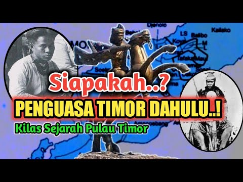 Penguasa pulau Timor dahulu, sebelum Kedatangan Portugis dan Belanda.