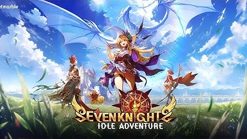 Seven Knights Idle Adventure Gameplay | Android | iOS