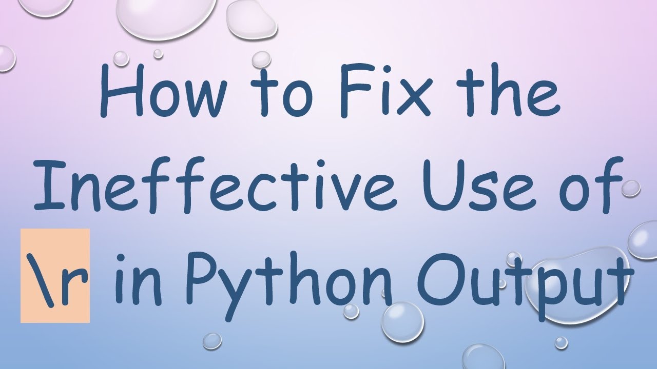 How to Fix the Ineffective Use of \r in Python Output - YouTube