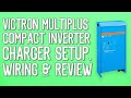 Victron MultiPlus Compact Battery Charger/Inverter INSTALL, WIRING & REVIEW