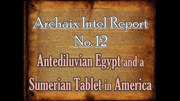 Antediluvian Egypt and a Sumerian Tablet in America