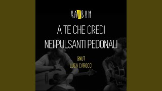 Video thumbnail of "Kahbum - A te che credi nei pulsanti pedonali"