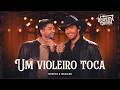 Munhoz e Mariano - Um Violeiro Toca/Respeita as Moda (Ao Vivo)