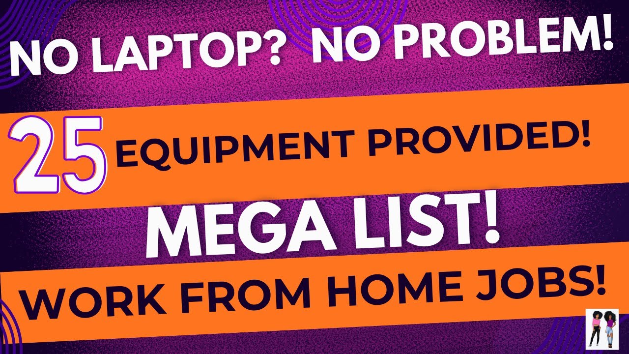 No Laptop? No Problem! 25 Work From Home Jobs That Provide