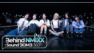 [Behind: SoundBOMB360˚] NMIXX(엔믹스) - DASH & Run For Roses｜싸운드밤 삼육공 비하인드 [SUB]