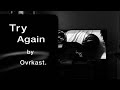 Ovrkast. -Try Again (Ft. Samplelov)