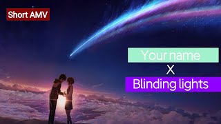 your name X Blinding lights | Short AMV | Romantic WhatsApp status