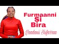 Furmaannii Si Bira Jira Yaadanii Shifarraa