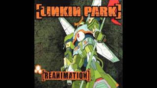 Linkin Park  Frgt 10 Alchemist Feat Chali 2na  Reanimation 