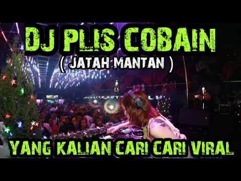 dj-plis-cobain-(-jatah-mantan-)-||-dj-yang-kalian-cari-cari-||-dj-terbaru-2021