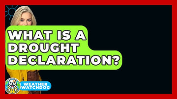 What Is A Drought Declaration? - Weather Watchdog