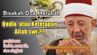Bisakah doa merubah Takdir || Dr. Muhammad Said Ramadhan Al-Buthi