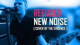 Refused - New Noise (The Evidence Cover Version)