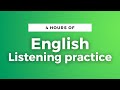 4 hours of english listening practice  listen and repeat