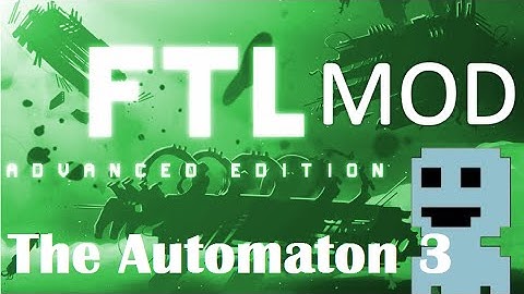 TF : FTL Mods 3 : The Automaton 3
