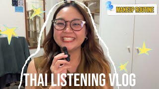 Thai listening vlog Ep1 | Makeup routine