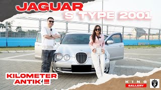 HARGA NYA CUMA SEGINI ??? NEW STOCK !!! JAGUAR S TYPE TAHUN 2001 !! KILOMETER ANTIK !!! KING GALLERY