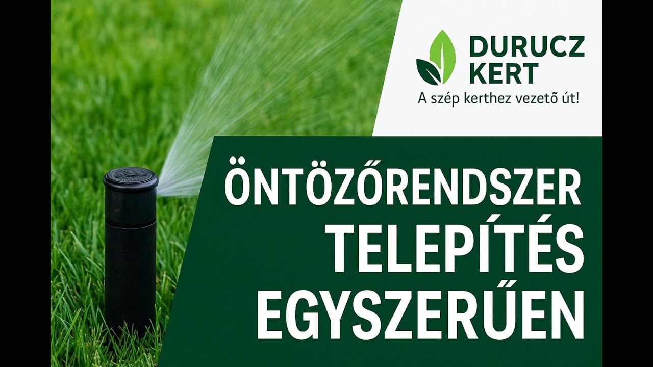 Öntözőrendszer telepítés egyszerűen | Durucz Kert – A szép kerthez vezető út!