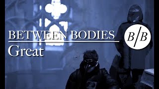 Between Bodies - Great (Official Music Video)