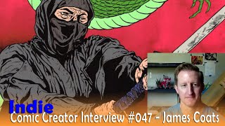 Indie Creator Exchange 047 Interviews James Coats | Galaxy Gods Kickstarter & Power Pulp Comics