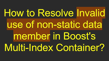 How to Resolve Invalid use of non-static data member in Boost