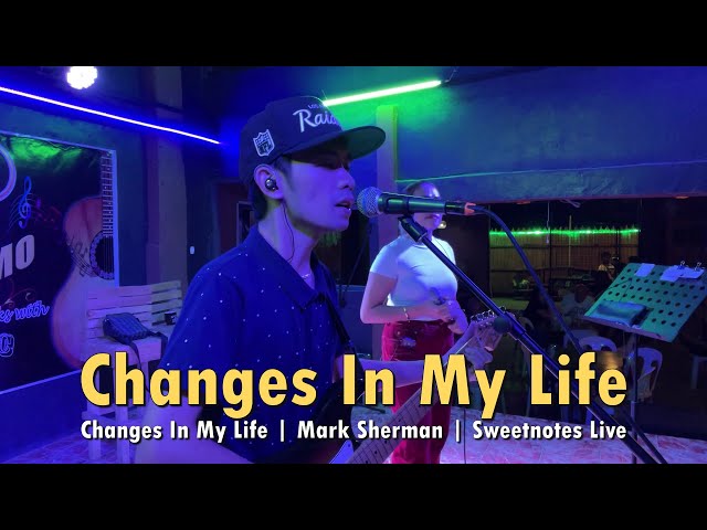 Changes In My Life | Mark Sherman | Sweetnotes Live class=