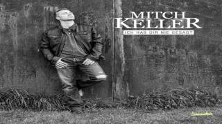 Mitch Keller - Ich hab dir nie gesagt ...