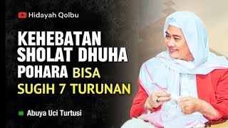 Abuya Uci Turtusi  Kehebatan Sholat Dhuha Jeung Tahajud Pohara Bisa Sugih 7 Turunan