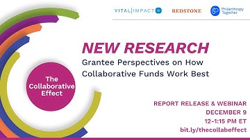 The Collaborative Effect:Grantee Perspectives on How Collaborative Funds Work Best