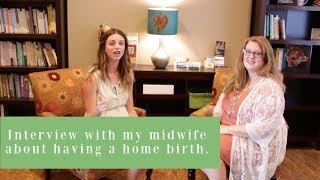 Interview with my Midwife Concerning a Home Birth