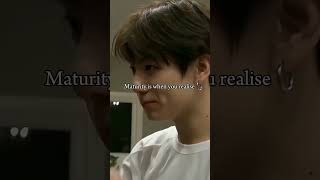 Maturity Is When You Realise Its Jk 방탄소년단
